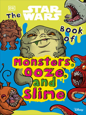 cover image of The Star Wars Book of Monsters, Ooze and Slime